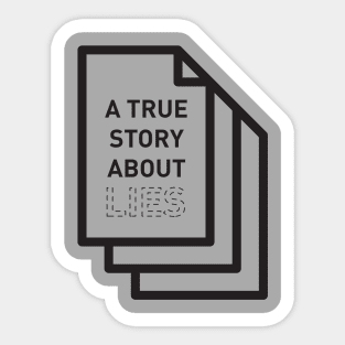 A true story about lies Sticker